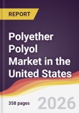Polyether Polyol Market in the United States- Product Image