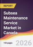 Subsea Maintenance Service Market in Canada- Product Image