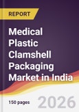 Medical Plastic Clamshell Packaging Market in India- Product Image