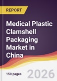 Medical Plastic Clamshell Packaging Market in China- Product Image