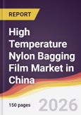 High Temperature Nylon Bagging Film Market in China- Product Image