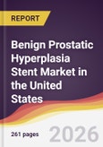 Benign Prostatic Hyperplasia Stent Market in the United States- Product Image