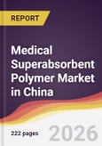 Medical Superabsorbent Polymer Market in China- Product Image