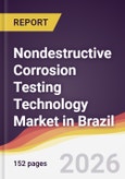 Nondestructive Corrosion Testing Technology Market in Brazil- Product Image