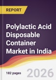 Polylactic Acid Disposable Container Market in India- Product Image