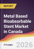 Metal Based Bioabsorbable Stent Market in Canada- Product Image