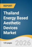 Thailand Energy Based Aesthetic Devices Market Size, Share & Trends Analysis Report by Product, End Use, and Growth Forecasts, 2026-2033- Product Image
