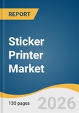 Sticker Printer Market Size, Share & Trends Analysis Report by Format, Material, Connectivity, Application, Region, and Growth Forecasts, 2026-2033- Product Image