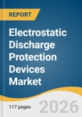 Electrostatic Discharge Protection Devices Market Size, Share & Trends Analysis Report by Device Type, Material Type, Directionality, Application, Region, and Growth Forecasts, 2026-2033- Product Image