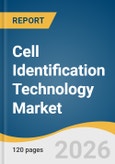 Cell Identification Technology Market Size, Share & Trends Analysis Report by Product & Service, Technology, Application, End-Use, Region, and Growth Forecasts, 2026-2033- Product Image