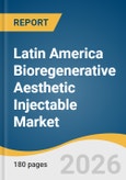 Latin America Bioregenerative Aesthetic Injectable Market Size, Share & Trends Analysis Report by Product, Application, End-Use, Country, and Growth Forecasts, 2026-2033- Product Image