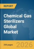 Chemical Gas Sterilizers Global Market Report 2026- Product Image