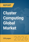 Cluster Computing Global Market Report 2026- Product Image
