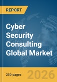 Cyber Security Consulting Global Market Report 2026- Product Image