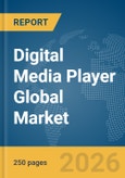 Digital Media Player Global Market Report 2026- Product Image