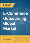 E-Commerce Outsourcing Global Market Report 2026- Product Image
