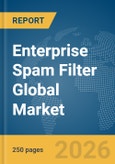 Enterprise Spam Filter Global Market Report 2026- Product Image