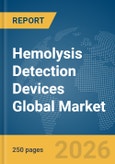 Hemolysis Detection Devices Global Market Report 2026- Product Image