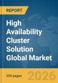 High Availability Cluster Solution Global Market Report 2026- Product Image