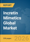 Incretin Mimetics Global Market Report 2026- Product Image