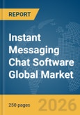 Instant Messaging Chat Software Global Market Report 2026- Product Image