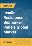 Insulin Resistance Biomarker Panels Global Market Report 2026- Product Image