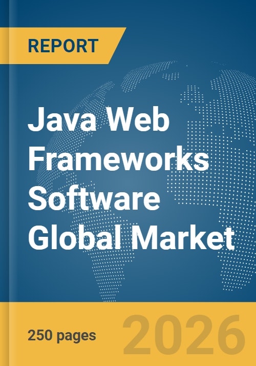 Java Web Frameworks Software Global Market Report 2026