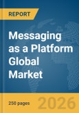 Messaging as a Platform (MaaP) Global Market Report 2026- Product Image