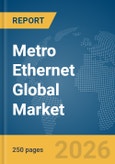 Metro Ethernet Global Market Report 2026- Product Image