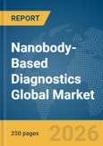 Nanobody-Based Diagnostics Global Market Report 2026- Product Image