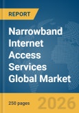 Narrowband Internet Access Services Global Market Report 2026- Product Image