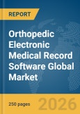 Orthopedic Electronic Medical Record (EMR) Software Global Market Report 2026- Product Image