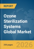 Ozone Sterilization Systems Global Market Report 2026- Product Image