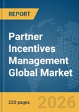Partner Incentives Management Global Market Report 2026- Product Image
