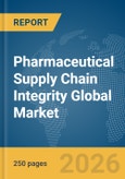 Pharmaceutical Supply Chain Integrity Global Market Report 2026- Product Image