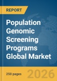 Population Genomic Screening Programs Global Market Report 2026- Product Image