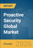 Proactive Security Global Market Report 2026- Product Image