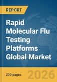 Rapid Molecular Flu Testing Platforms Global Market Report 2026- Product Image