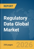 Regulatory Data Global Market Report 2026- Product Image