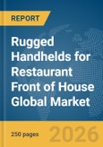 Rugged Handhelds for Restaurant Front of House (FOH) Global Market Report 2026- Product Image