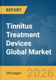 Tinnitus Treatment Devices Global Market Report 2026- Product Image
