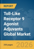 Toll-Like Receptor 9 (TLR9) Agonist Adjuvants Global Market Report 2026- Product Image
