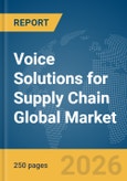 Voice Solutions for Supply Chain Global Market Report 2026- Product Image