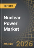 Nuclear Power Market, Till 2035: Distribution by Type of Reactor, Plant Lifecycle Stage, Type of Plant, Area of Application, End User, Geographical Regions, and Leading Players: Industry Trends and Global Forecasts- Product Image