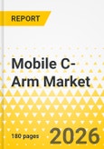 Mobile C-Arm Market - A Global and Regional Analysis: Focus on Product, Application, End User, Regional, and Country Analysis, 2026-2036- Product Image