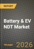 Battery & EV NDT Market Outlook 2026-2034: Market Share and Growth Analysis by Component (Equipment, Software, Services), Testing Method, Application- Product Image