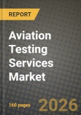 Aviation Testing Services Market Outlook 2026-2034: Market Share and Growth Analysis by Testing Type, Platform, Service Type, End User- Product Image