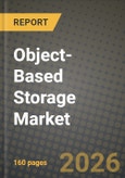 Object-Based Storage Market Outlook 2026-2034: Market Share and Growth Analysis by Deployment Model (Cloud-Based, On-Premises), Component, Storage Media, Enterprise Size- Product Image