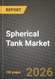 Spherical Tank Market Outlook 2026-2034: Market Share and Growth Analysis- Product Image