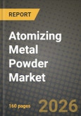 Atomizing Metal Powder Market Outlook 2026-2034: Market Share and Growth Analysis by Atomization Process (Gas Atomization, Plasma Atomization, Water Atomization, Centrifugal Atomization, Other Methods (e.g., ultrasonic)), Metal Type, Application, End-User Industry- Product Image